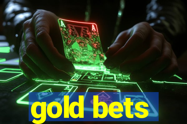 gold bets